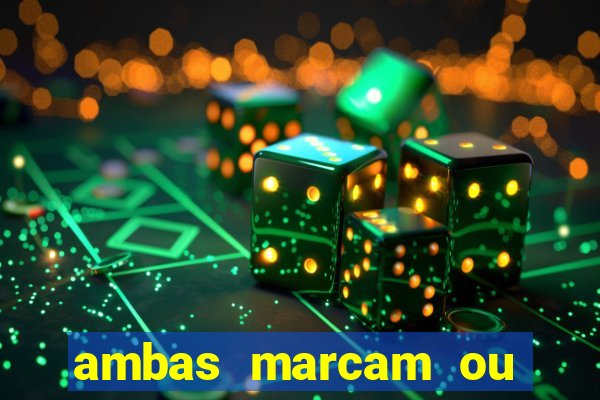 ambas marcam ou mais de 2.5 bet365